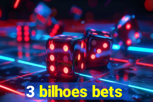 3 bilhoes bets